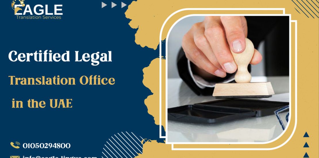 Certified Legal Translation Office in the UAE